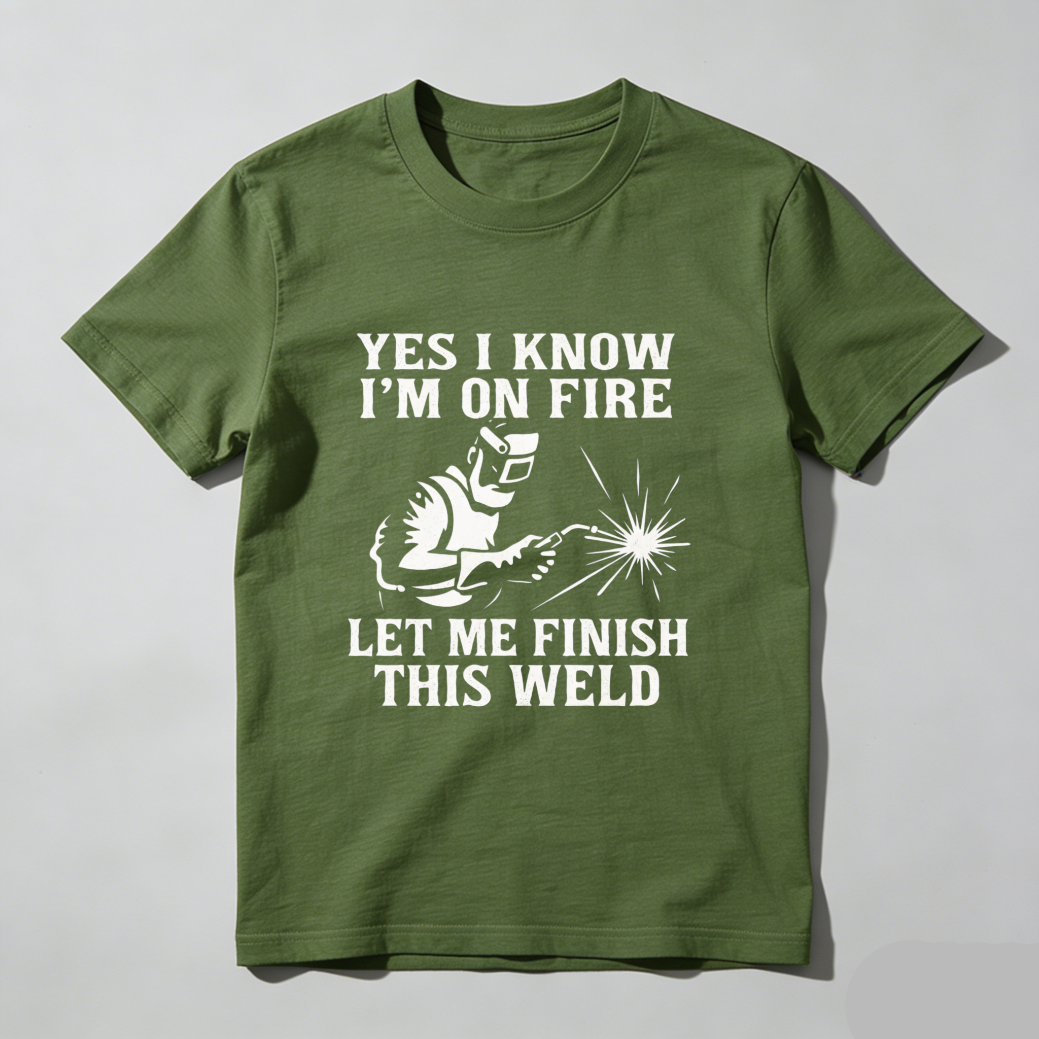 Yes I Know Im On Fire Let Me Finish This Weld T Shirt For Welders Funny Welding Shirt Gift For Welder