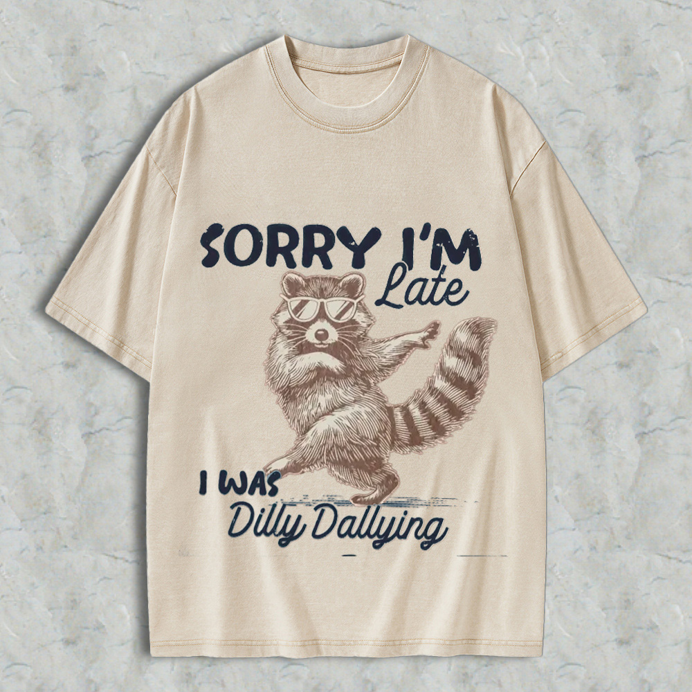 Comfort Colors Funny Raccoon Sorry I'm Late Washed Shirt 