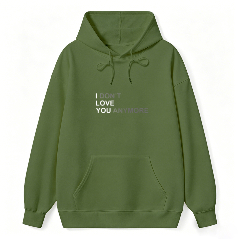 Sarcastic & Funny Sweatshirt Hoodie – Long Sleeve I DON'T LOVE YOU ANYMORE Hoodie