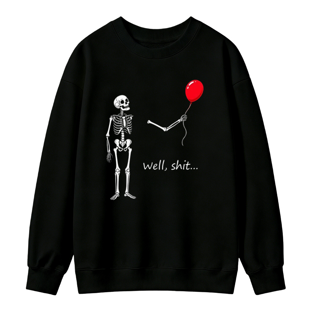 "Well, Shit..." Funny Skeleton Red Balloon Graphic Sweatshirt