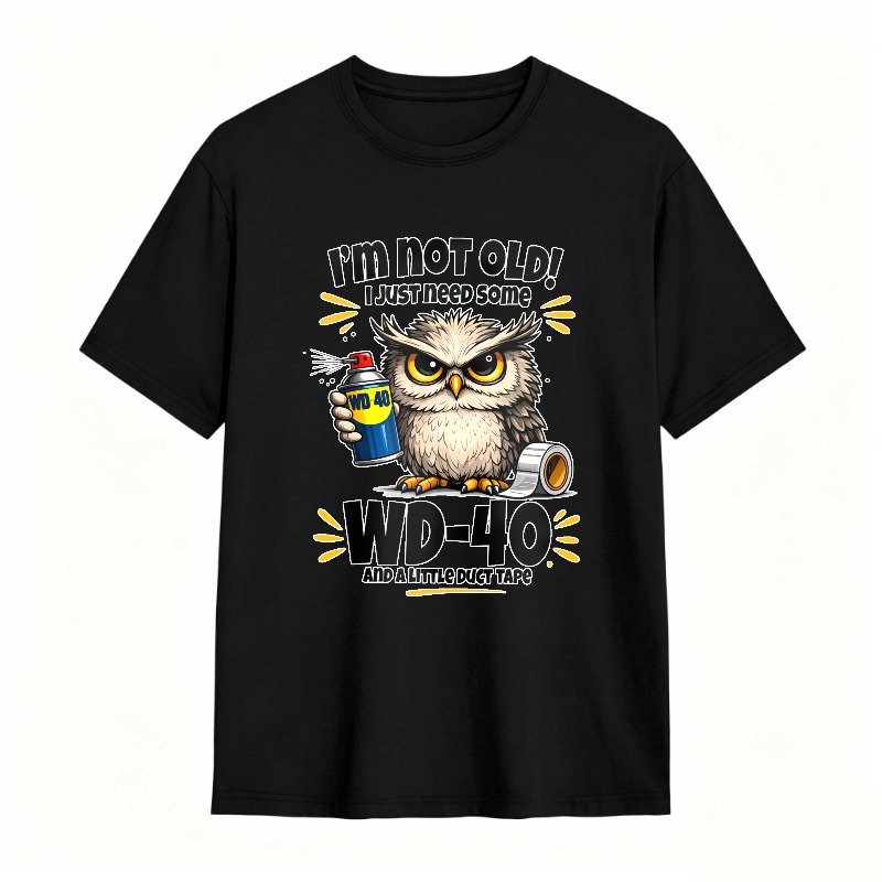Owl Holding Wd 40 And Duct Tape With Text I M Not Old I Just Need Some Wd 40 And A Roll Of Duct Tape Unisex Classic T-shirt