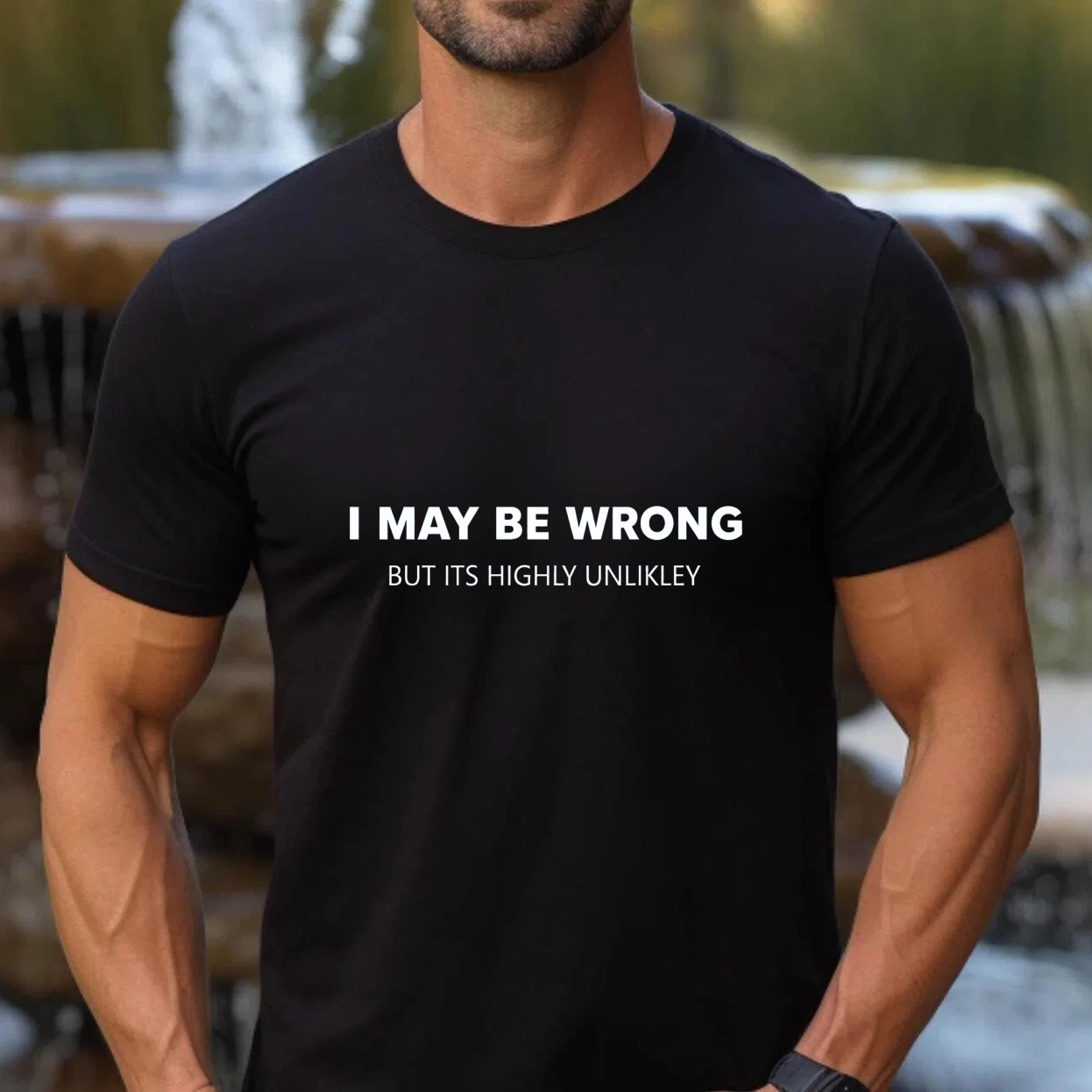 TEECURENTI May Be Wrong But Its Highly Unlikely T Shirt Funny Sassy Statement Tee Men Women Casual Crewneck Top-TeeCurent