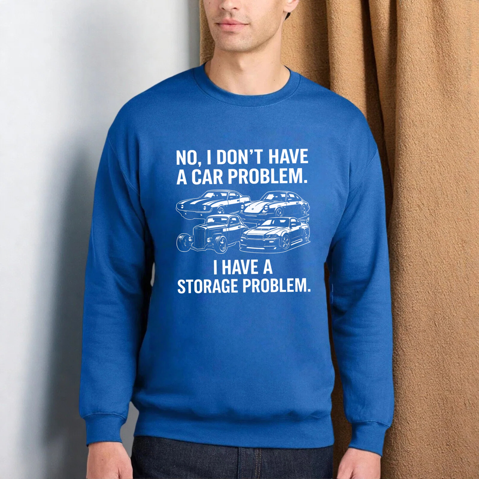 TEECURENT No I Dont Have A Car Problem I Have A Storage Problem Sweatshirt Car Lover Gift For Men Women Automotive Enthusiast Apparel