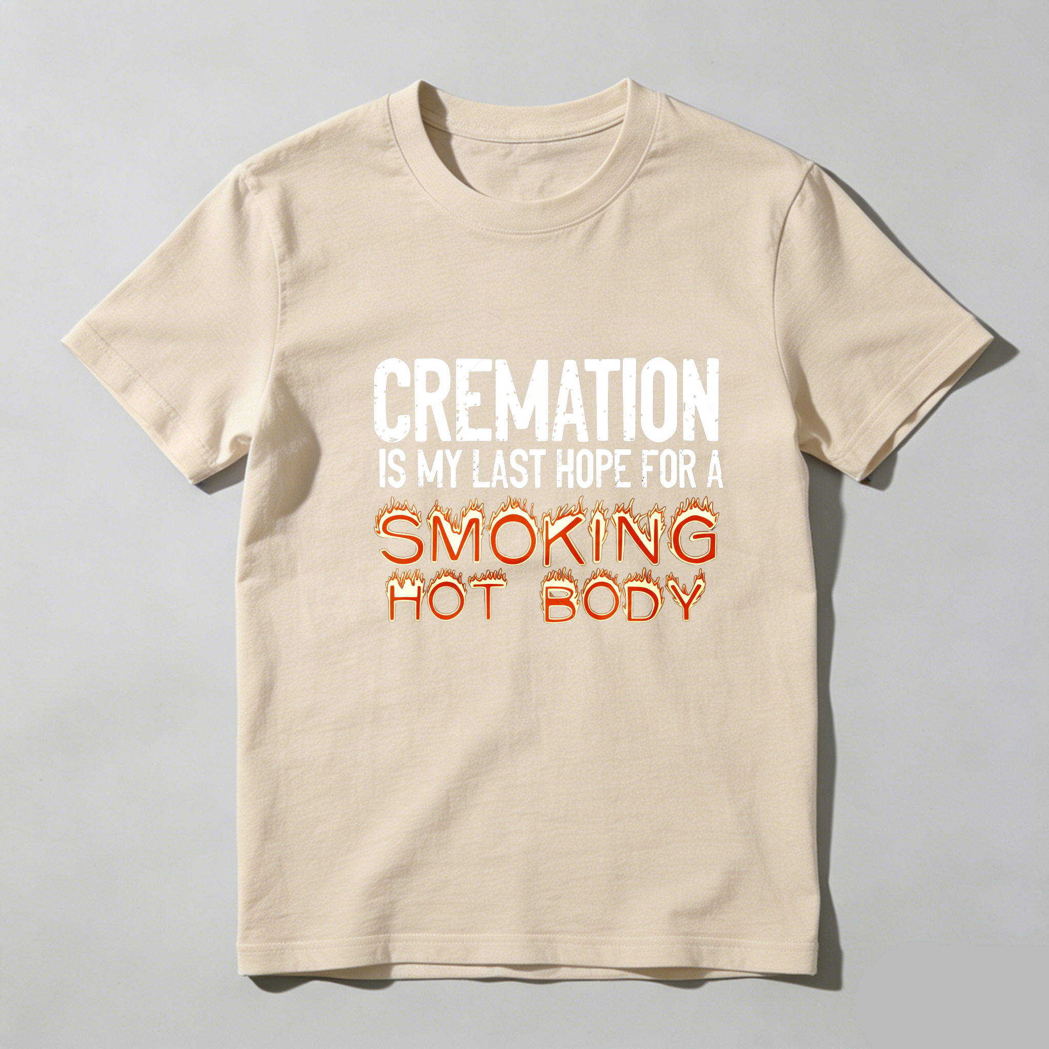 TEECURENT Cremation Is My Last Hope For A Smoking Hot Body Pure Cotton Short Sleeve T Shirt-TeeCurent