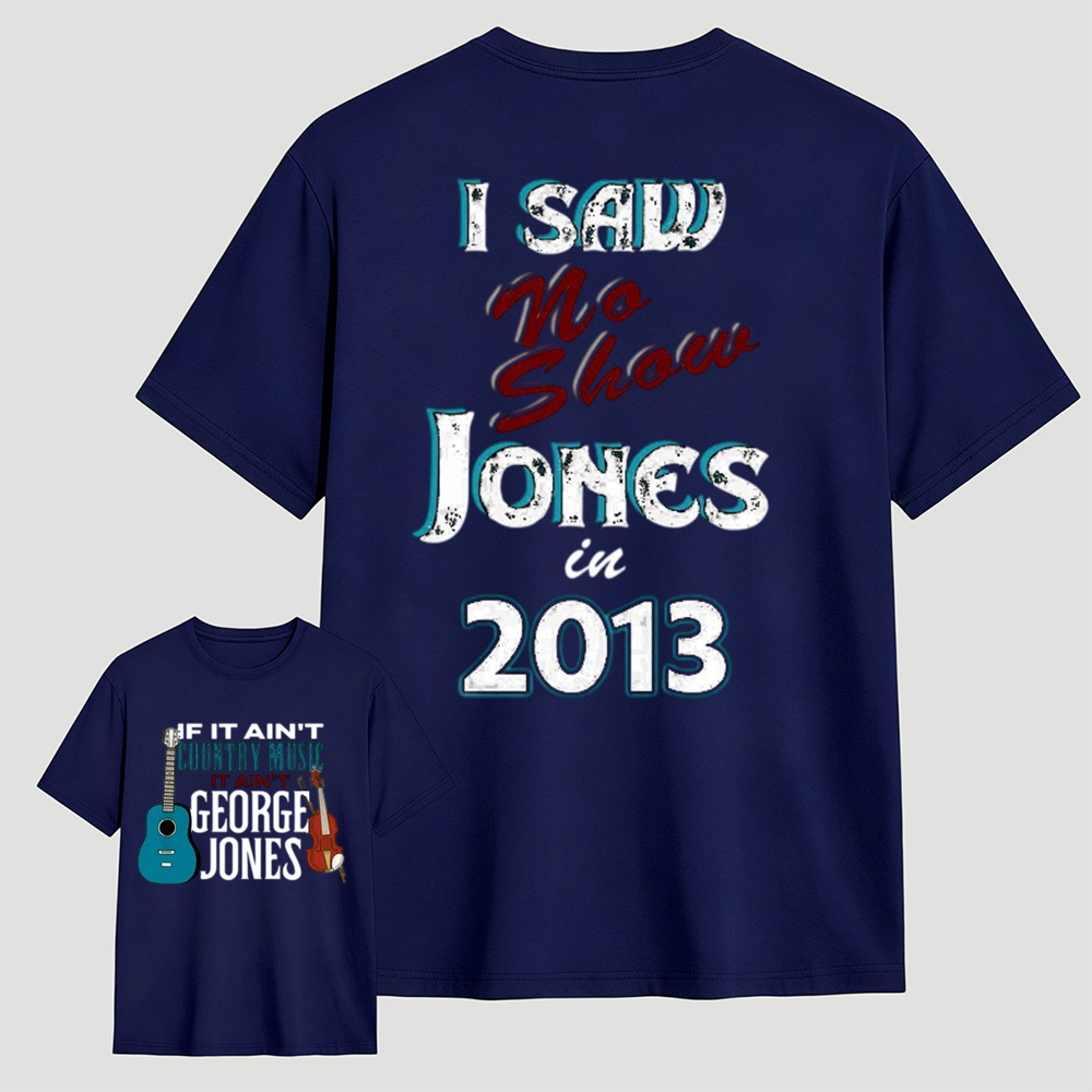George Jones No Shows 2 side T-Shirt – Classic Country Music Fan Tee for Men and Women, Great Gift Idea
