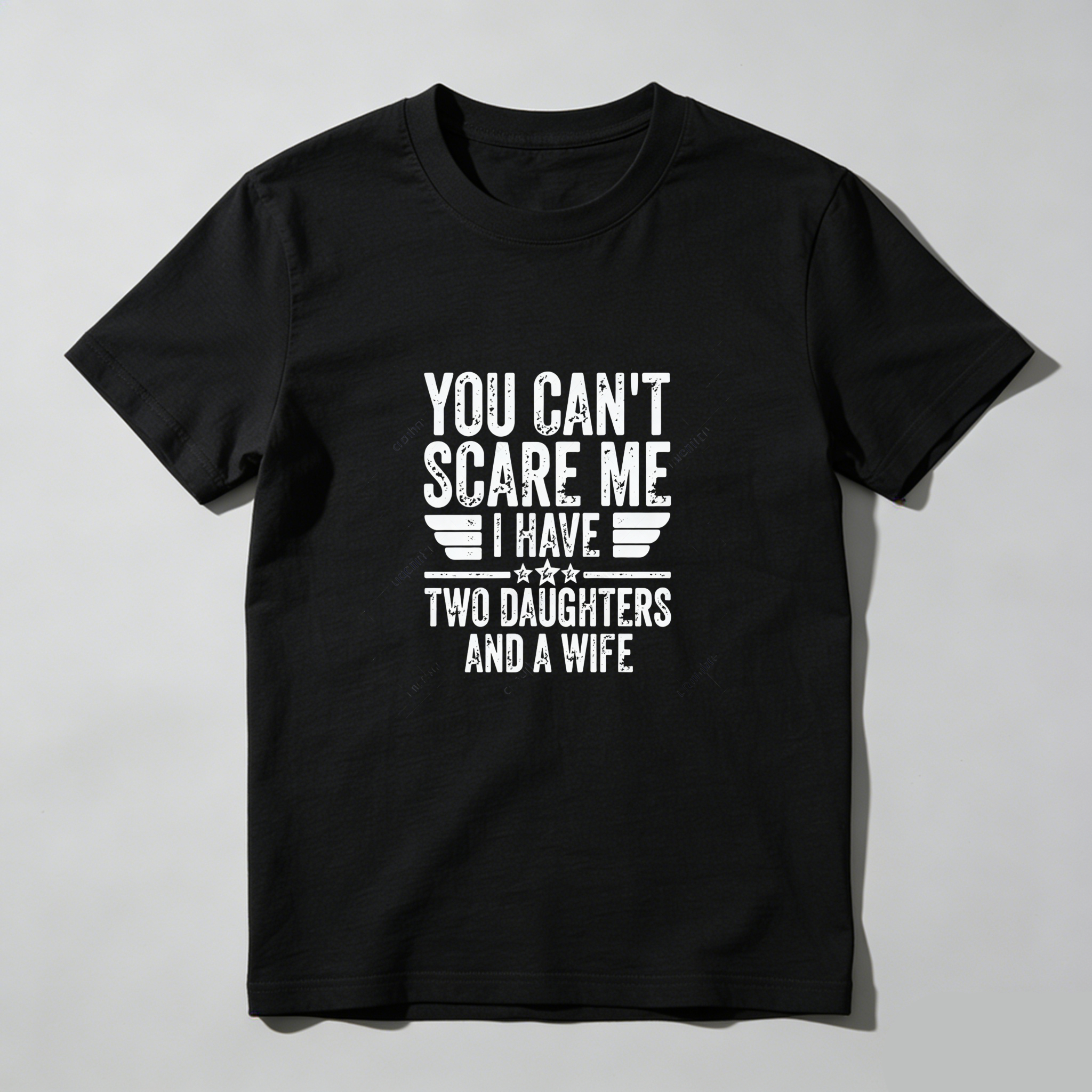 TEECURENT You Cant Scare Me I Have Two Daughters And A Wife Pure Cotton Short Sleeve T Shirt-TeeCurent