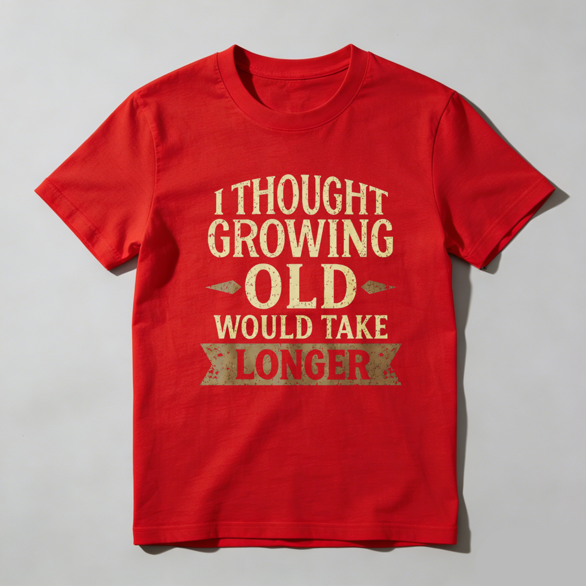 TEECURENTI Thought Growing Old Would Take Longer T Shirt Funny Humor Adult Gift For Men Women Casual Wear Black Cotton Top-TeeCurent