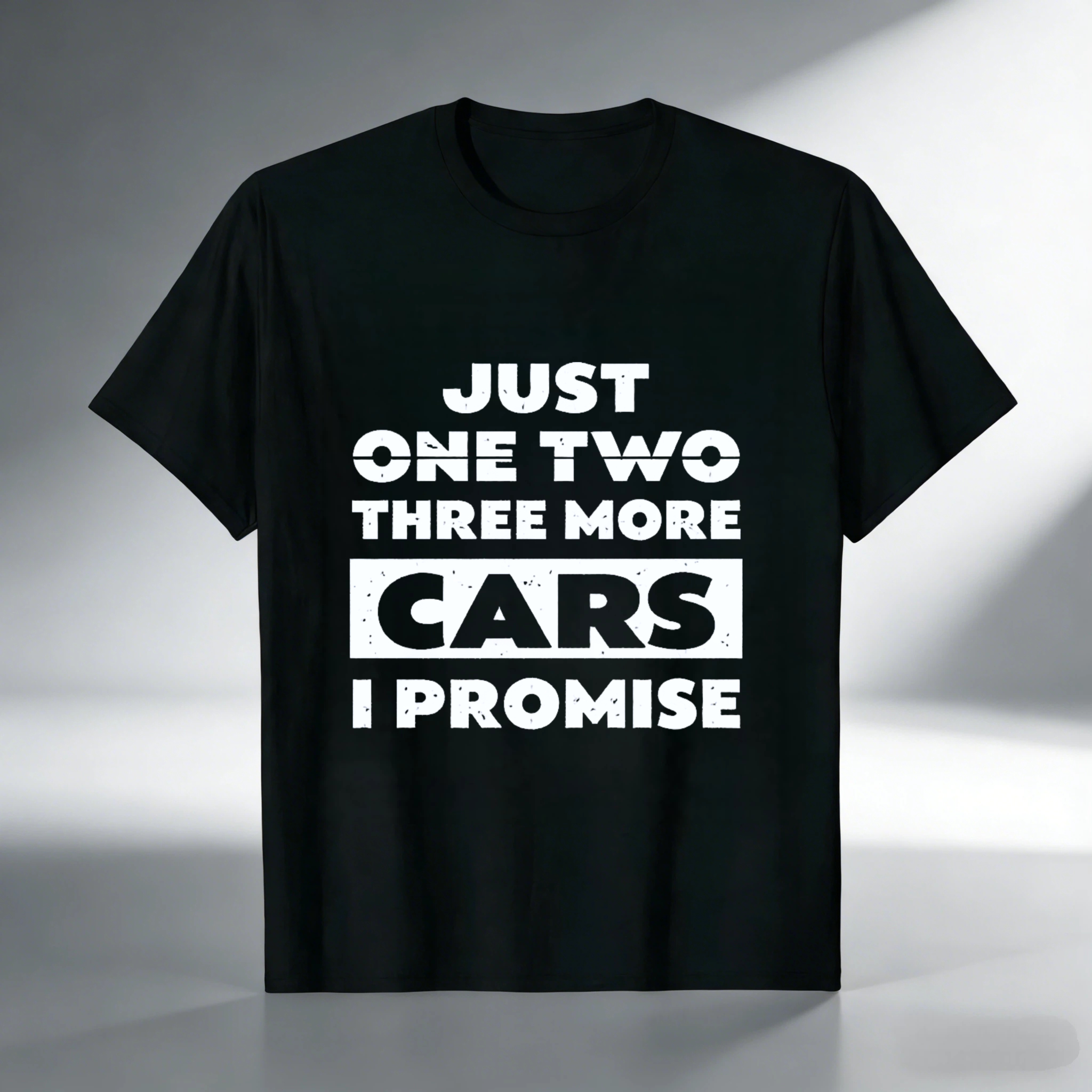 Just One Two Three More Cars I Promise T-Shirt Car Enthusiast Humor Gift For Men Women Auto Lover Fashion Shirt