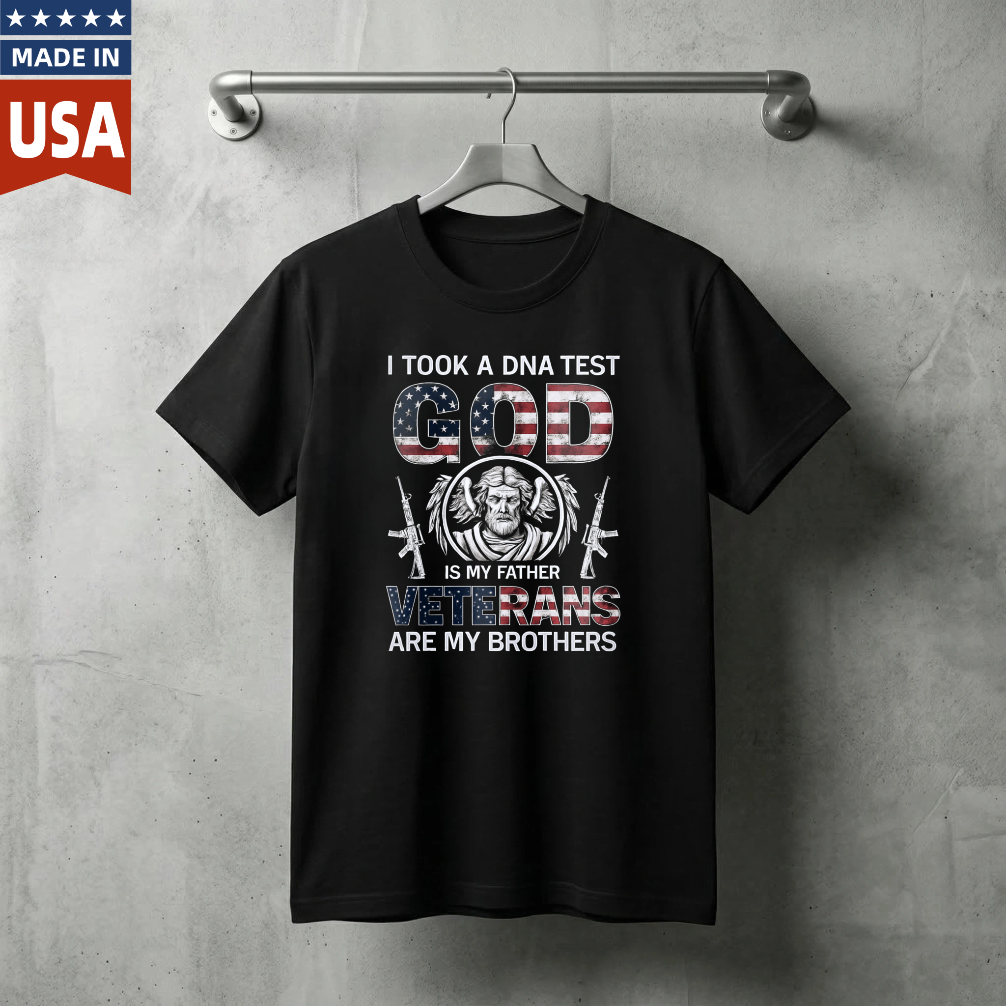 I Took A Dna Test God Is My Father Veterans Are My Brothers T Shirt Made In Usa