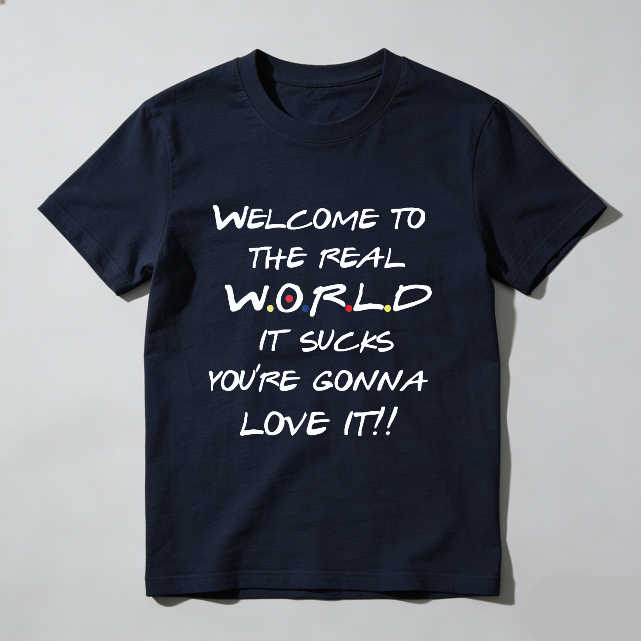TEECURENT Welcome To The Real World It Sucks Youre Gonna Love It T Shirt