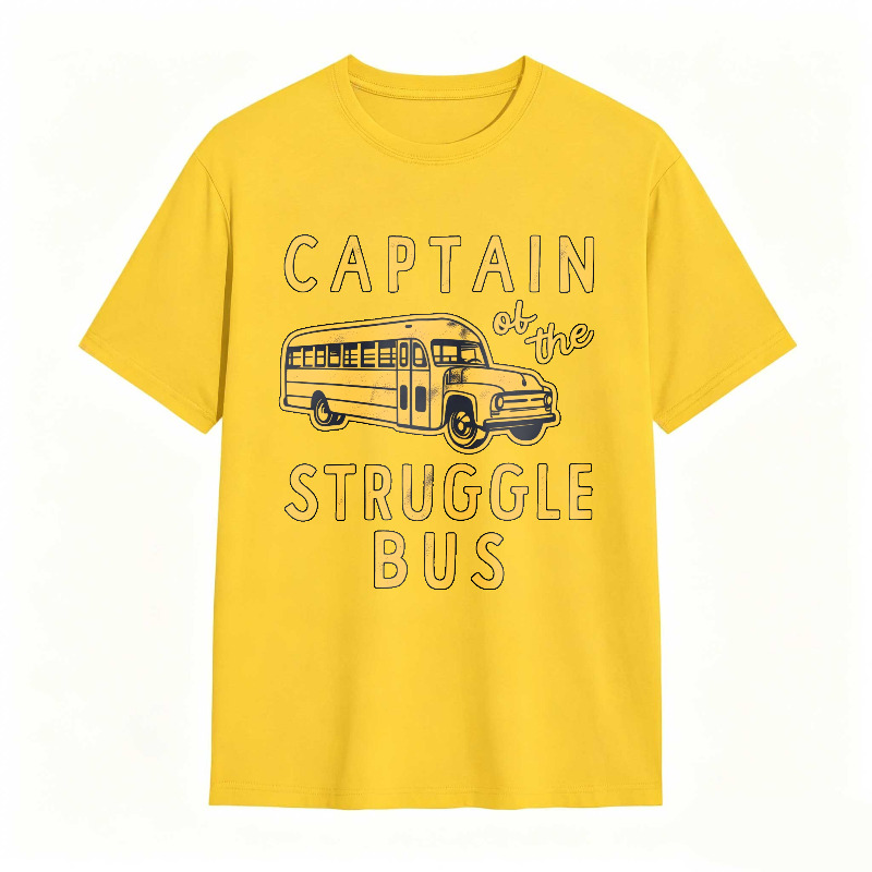 Captain of The Struggle Bus Funny Sarcastic School Bus Graphic Novelty Tee