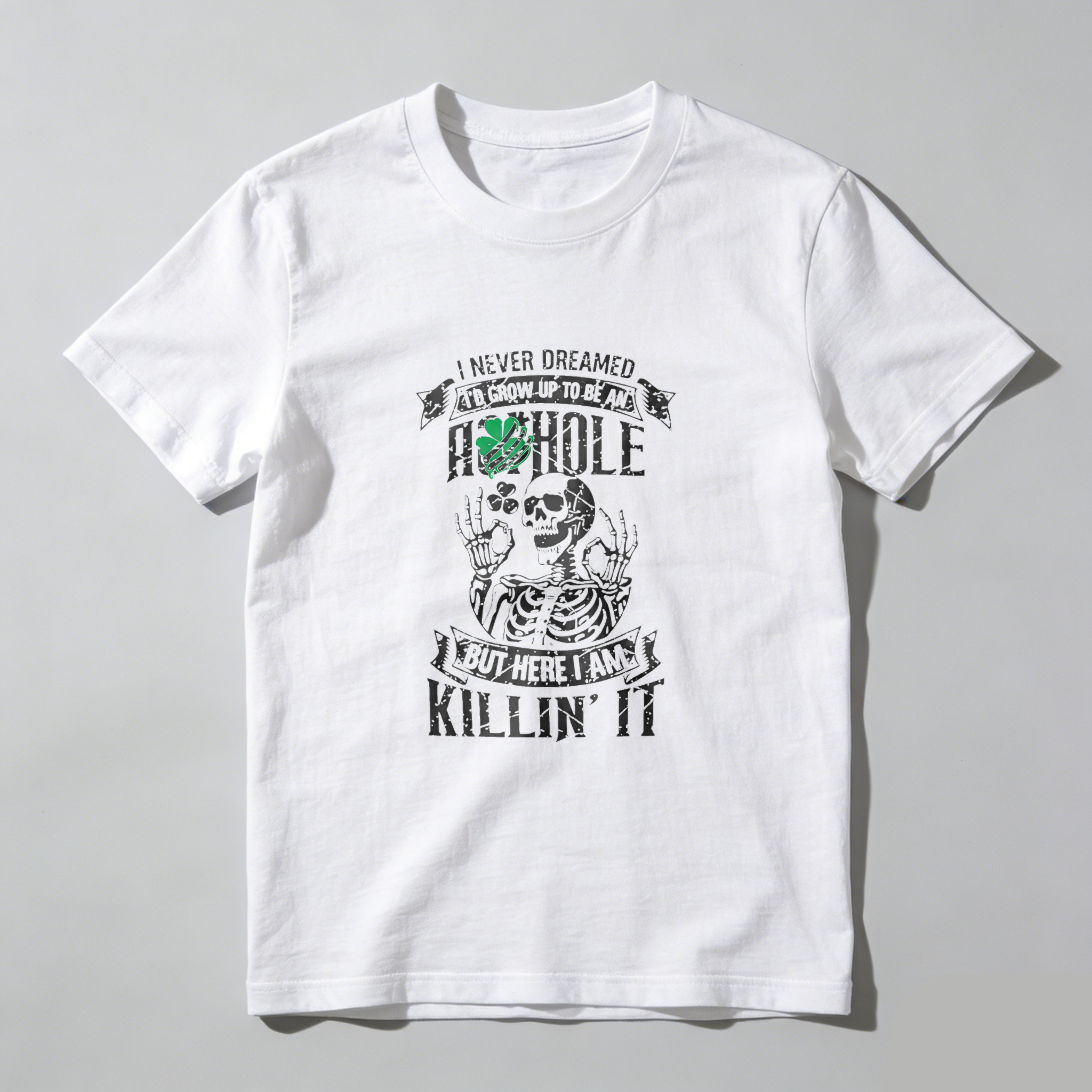 TEECURENT I Never Dreamed I D Grown Up To Be An Asshole But Here I Am Killin It T Shirt