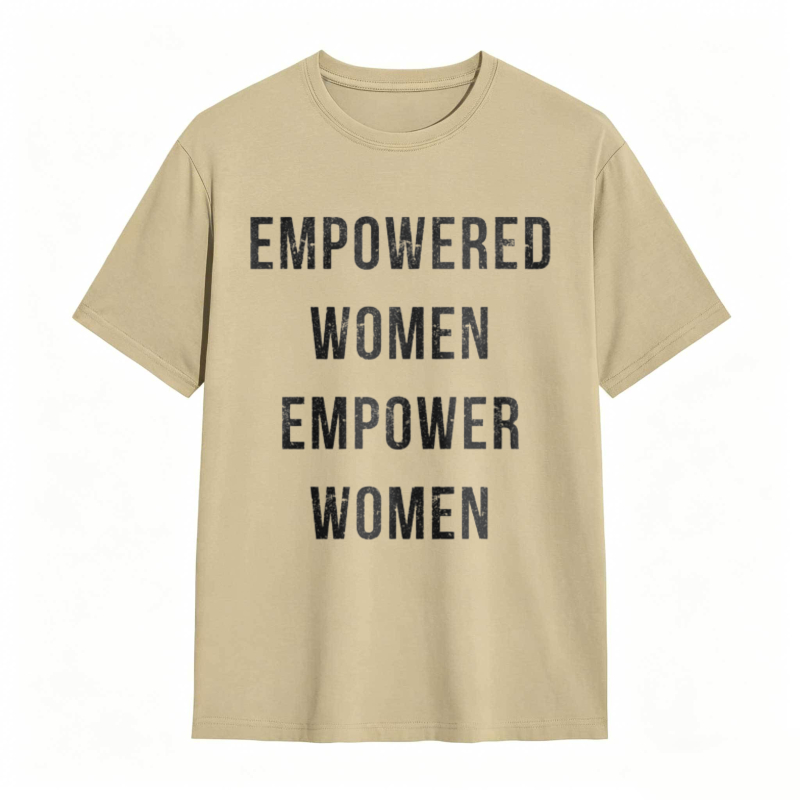 Empowered Women Empower Women T-shirt