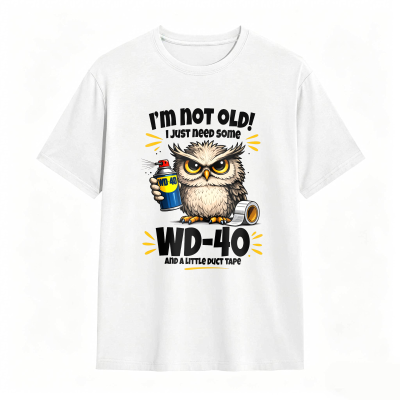 Owl Holding Wd 40 And Duct Tape With Text I M Not Old I Just Need Some Wd 40 And A Roll Of Duct Tape Unisex Classic T-shirt
