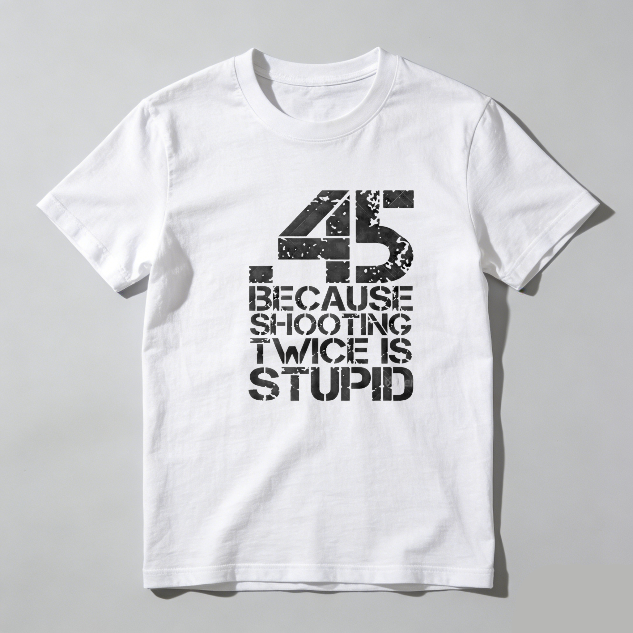 TEECURENT Because Shooting Twice Is Stupid Pure Cotton Short Sleeve T Shirt-TeeCurent