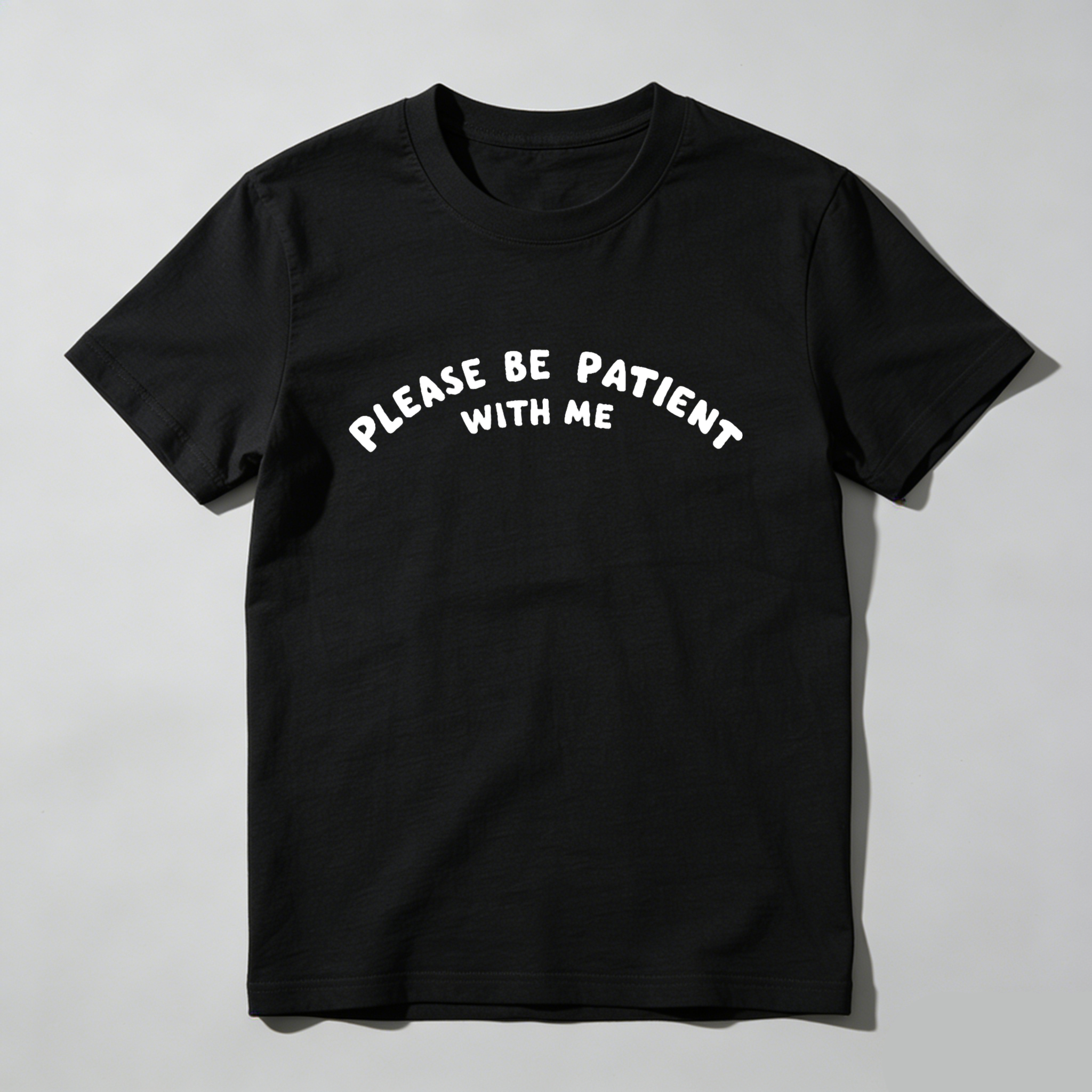Please Be Patient With Me T Shirt Made In Usa Black Cotton Tee For Men And Women Casual Graphic Shirt Unisex Top