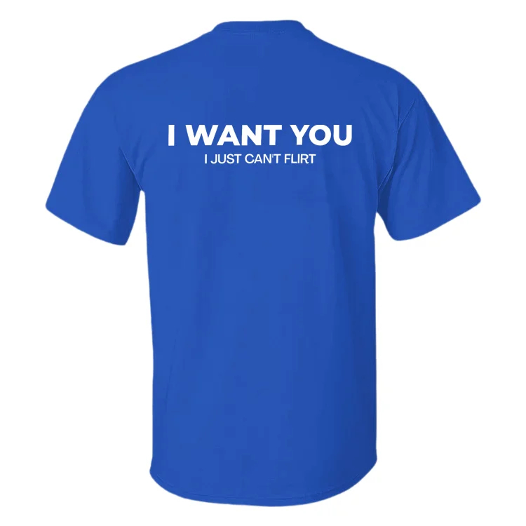 Funny Streetwear Graphic Tee – “I WANT YOU" Statement T-Shirt for Men & Women, Gift for Her and Him