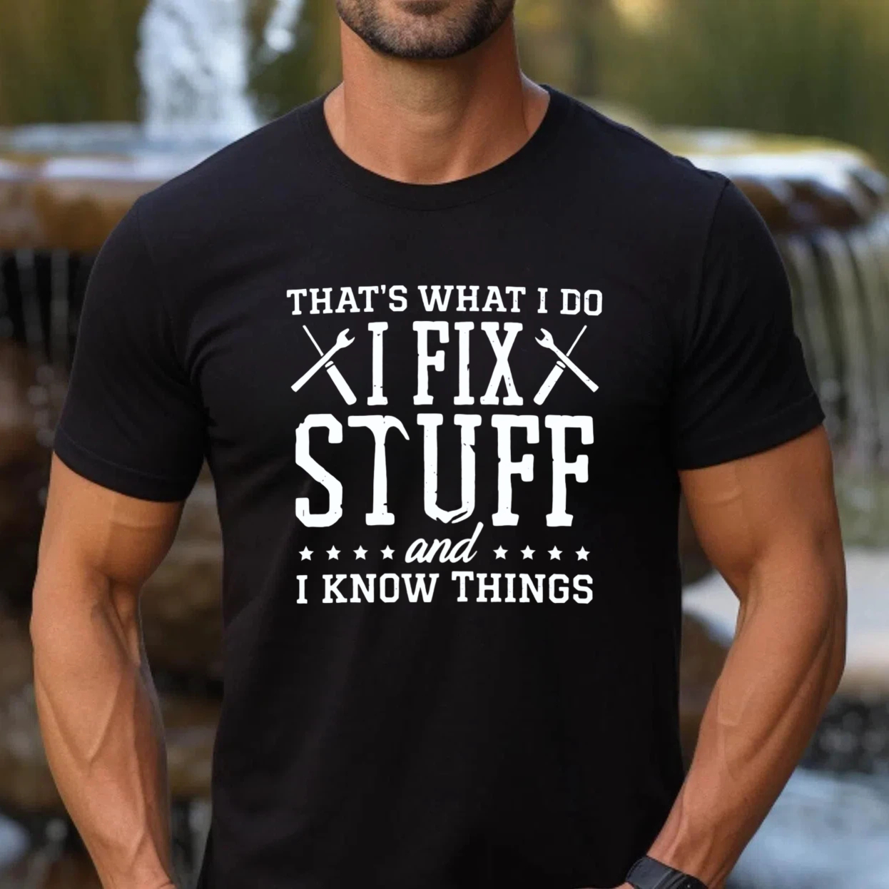 Thats What I Do I Fix Stuff And I Know Things T Shirt