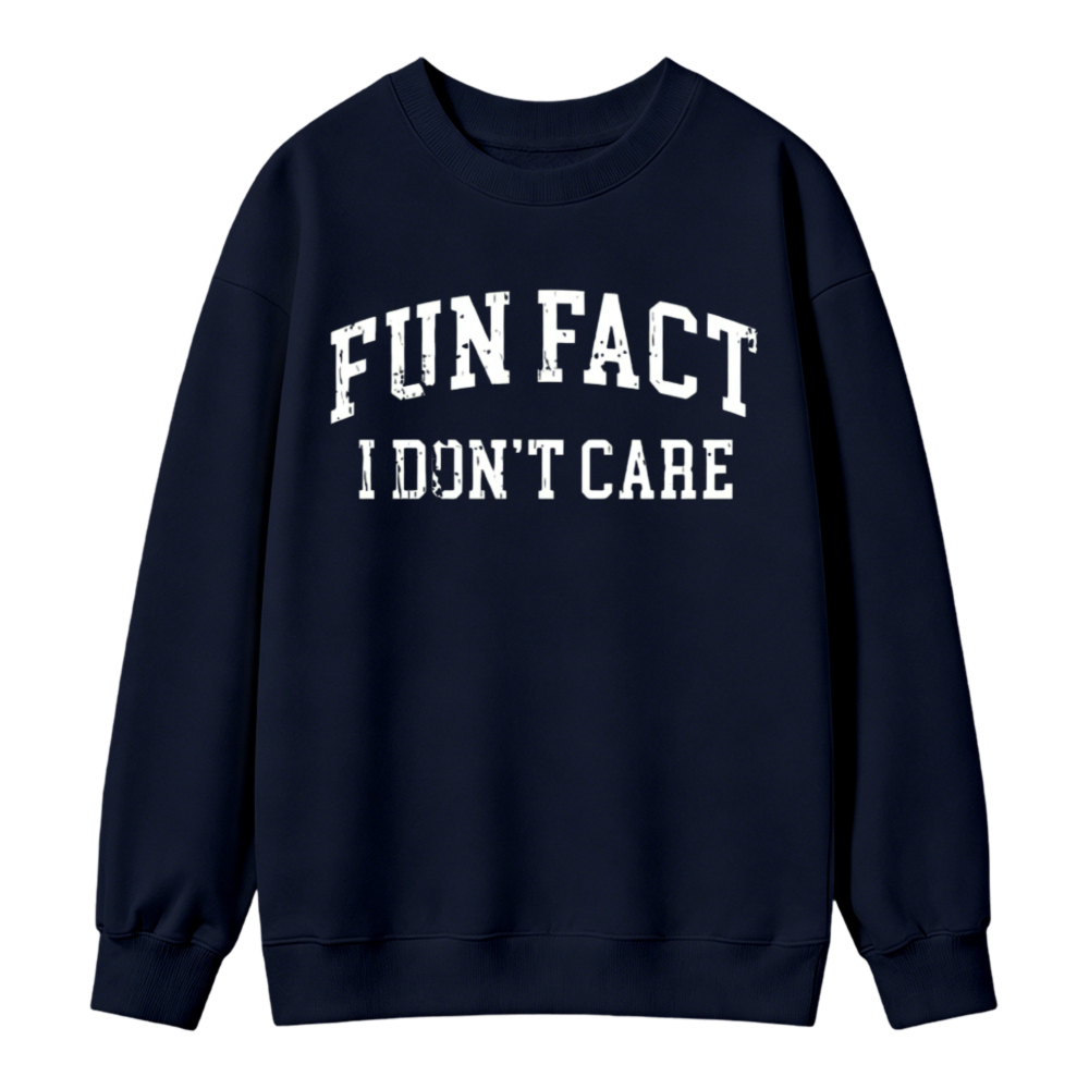 Fun Fact I Dont Care Graphic Print Sweatshirt
