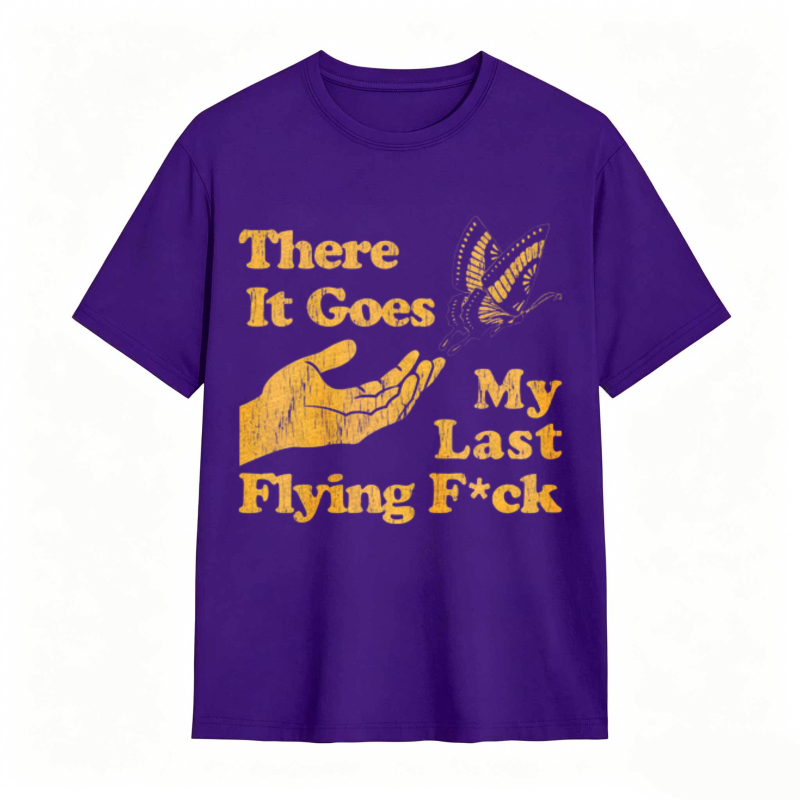 There It Goes My Last Flying Fck Graphic T-shirt