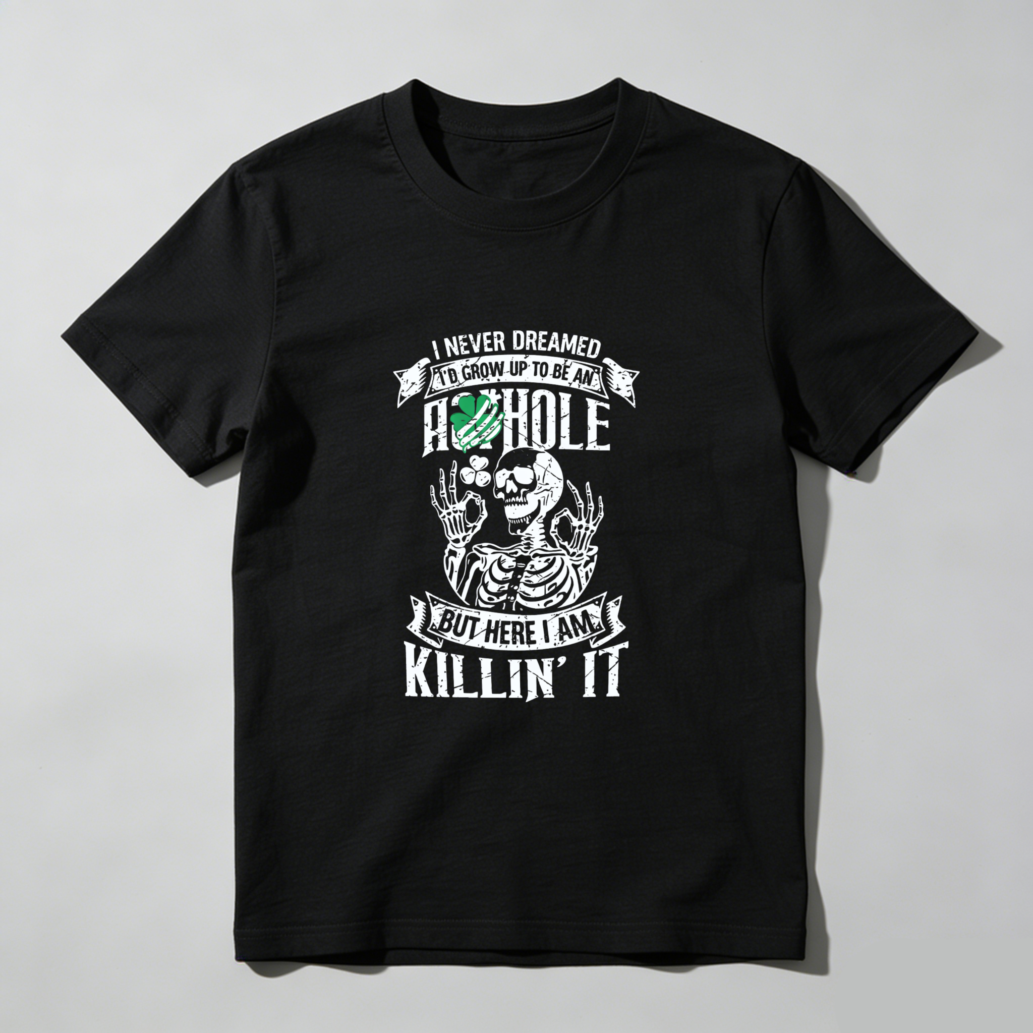 TEECURENT I Never Dreamed I D Grown Up To Be An Asshole But Here I Am Killin It T Shirt