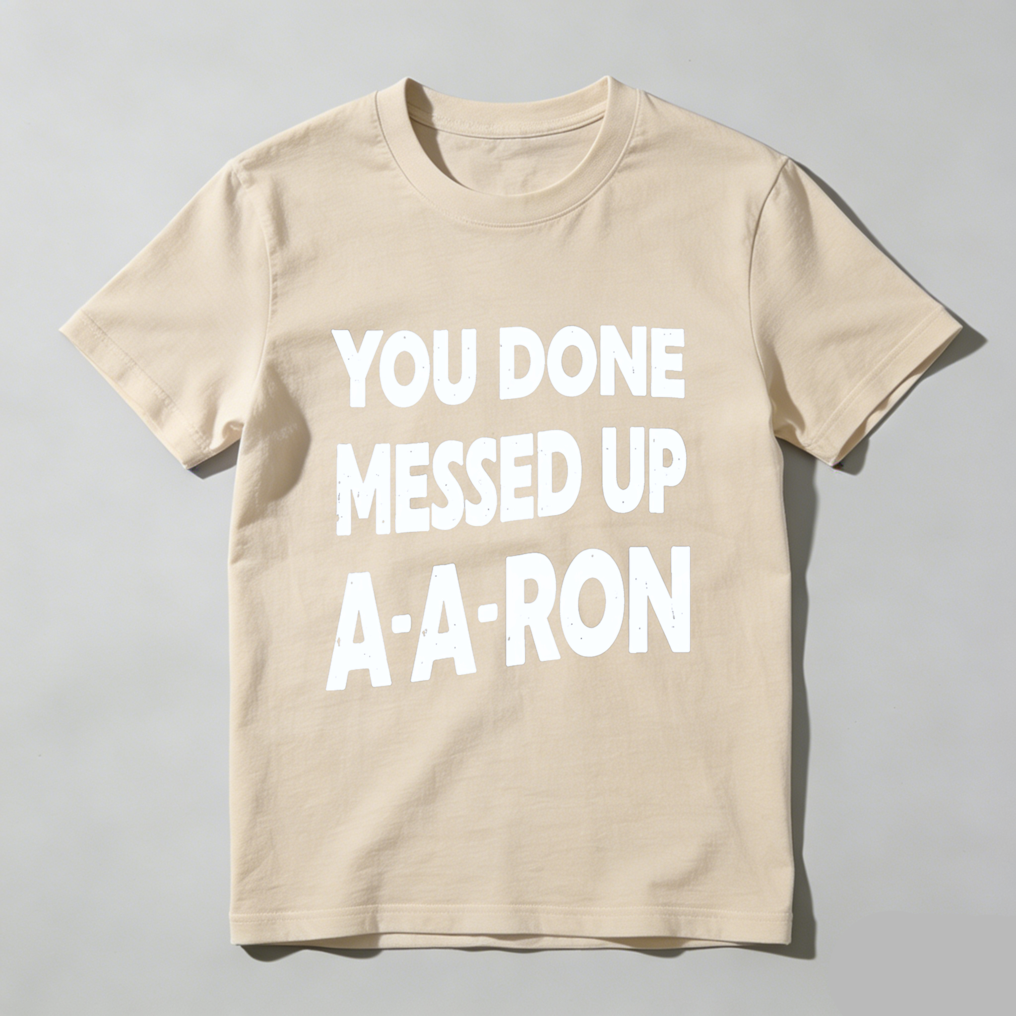 TEECURENT You Done Messed Up A A Ron T Shirt Funny Humor Statement Graphic Tee Men Women Unisex Casual Wear