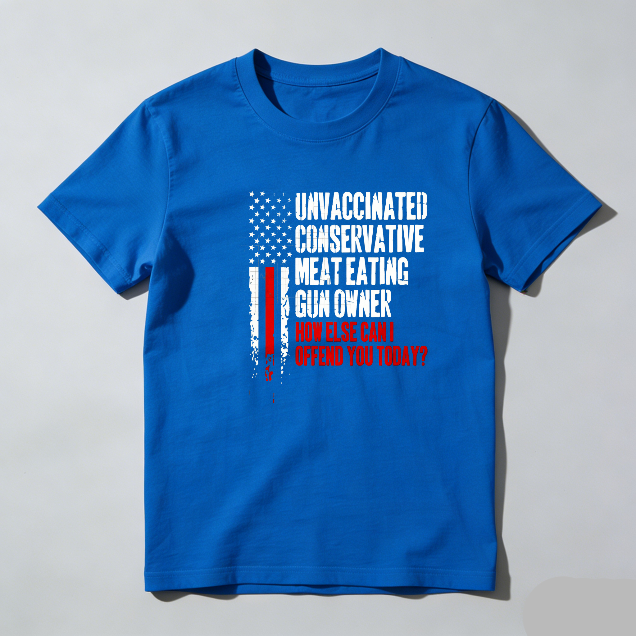 TEECURENT Unvaccinated Conservative Meat Eating Gun Owner How Else Can I Offend You Today Pure Cotton Short Sleeve T Shirt-TeeCurent