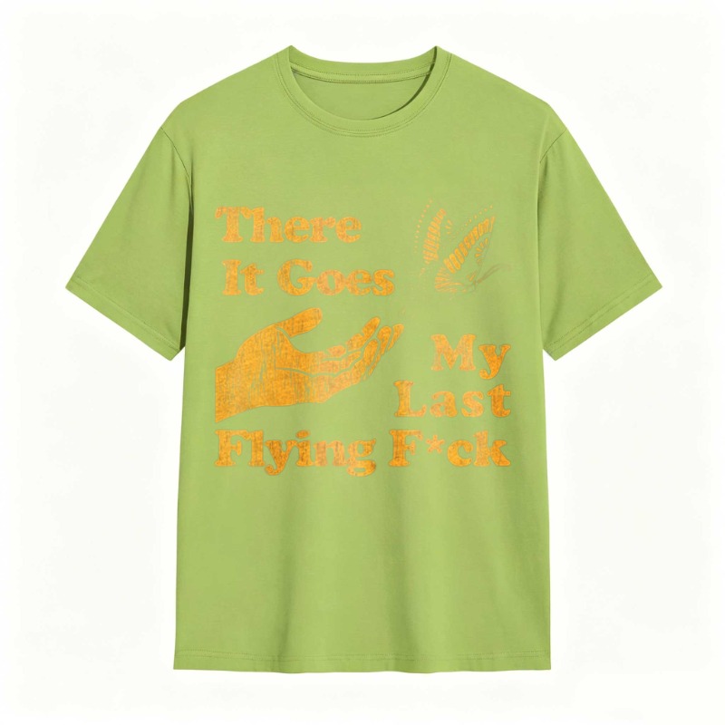 There It Goes My Last Flying Fck Graphic T-shirt