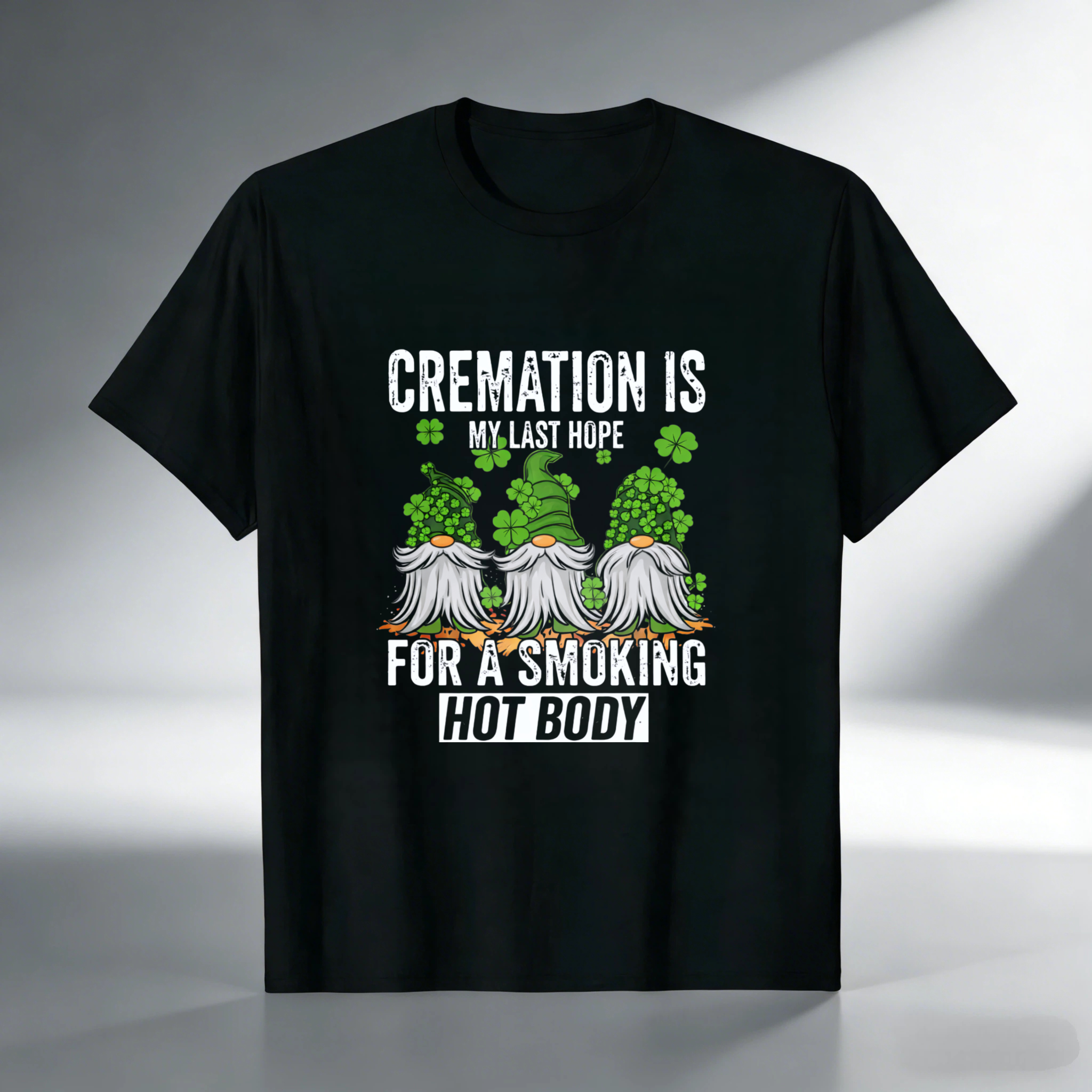 TEECURENT Cremation Is My Last Hope For A Smoking Hot Body St Patrick's Day T-Shirt With Gnomes And Shamrocks Design