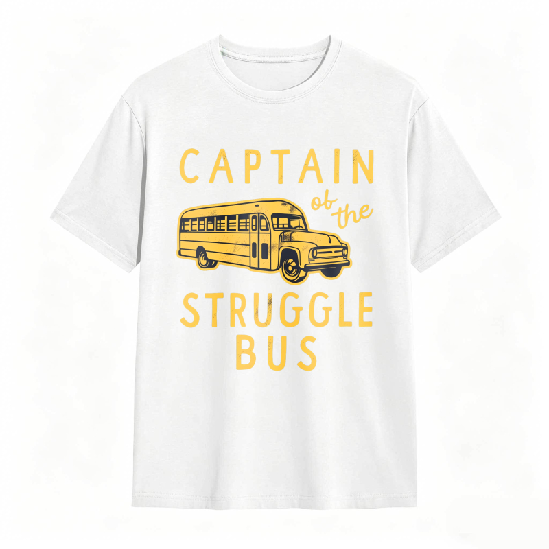 Captain of The Struggle Bus Funny Sarcastic School Bus Graphic Novelty Tee