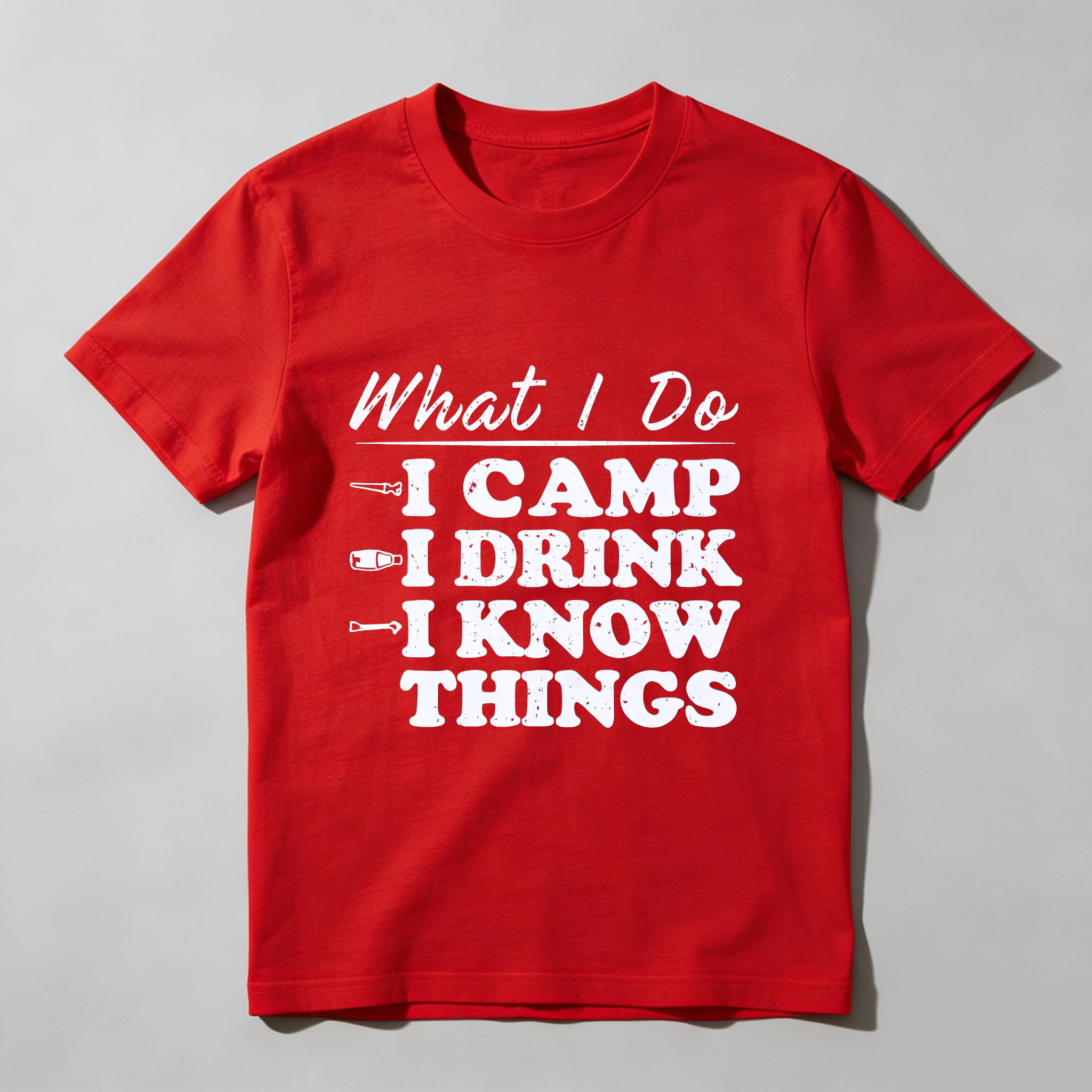 TEECURENT What I Do I Camp I Drink I Know Things T Shirt Camping Outdoor Adventure Funny Quote Graphic Tee WOMEN