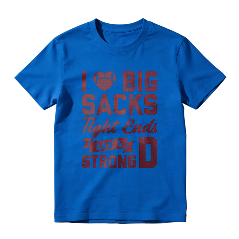I Love Big Sacks Tight Ends And A Strong D Unisex Classic T-shirt
