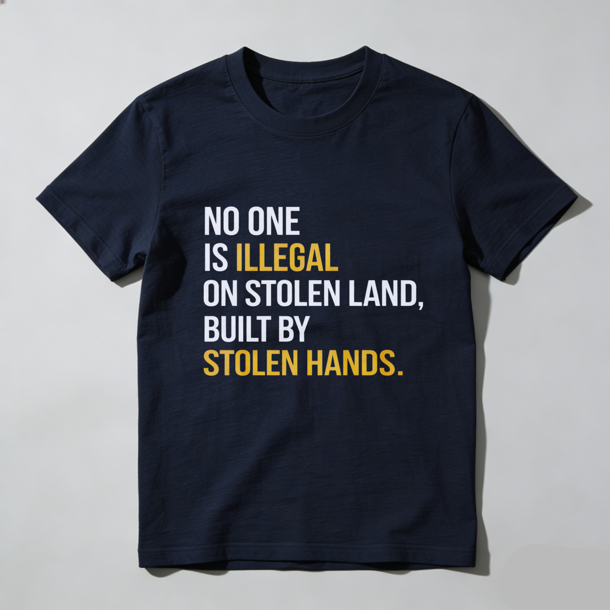 TEECURENTNo One Is Illegal On Stolen Land Built By Stolen Hands T Shirt-TeeCurent