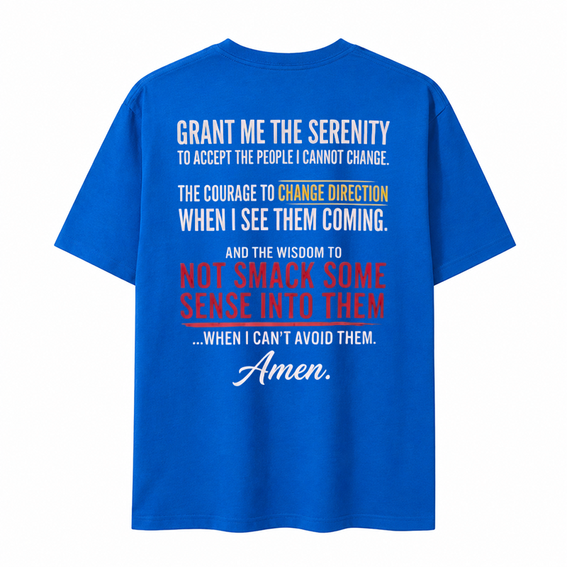 Grant Me The Serenity Funny Slogan Shirt