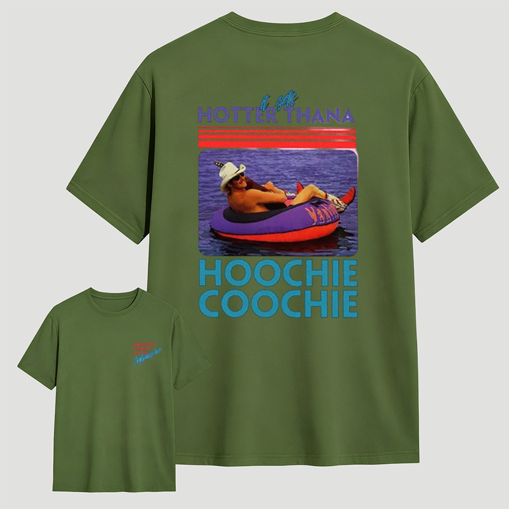 Hotter Than A Hoochie Coochie Two Sides T-Shirt, Chattahoochee Jackson Country Song Tee, Hot Summer Shirt, Gift For Fans