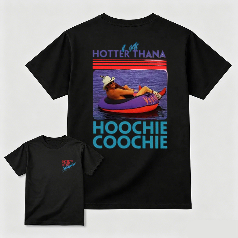 Hotter Than A Hoochie Coochie Two Sides T-Shirt, Chattahoochee Jackson Country Song Tee, Hot Summer Shirt, Gift For Fans