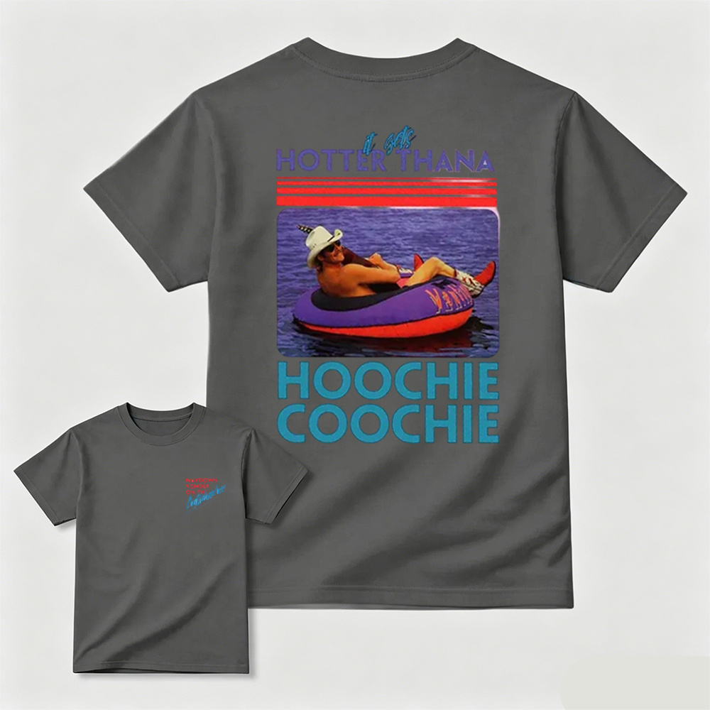 Hotter Than A Hoochie Coochie Two Sides T-Shirt, Chattahoochee Jackson Country Song Tee, Hot Summer Shirt, Gift For Fans