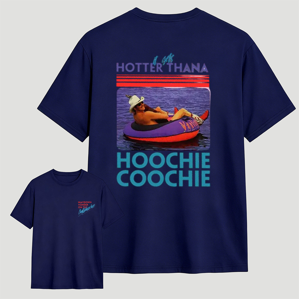 Hotter Than A Hoochie Coochie Two Sides T-Shirt, Chattahoochee Jackson Country Song Tee, Hot Summer Shirt, Gift For Fans