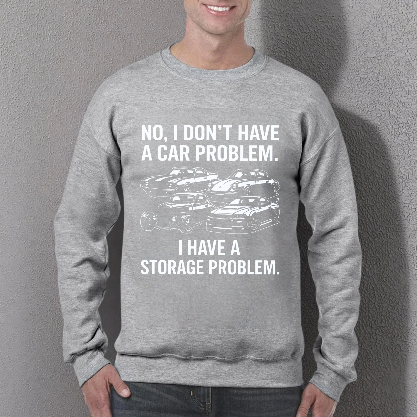 TEECURENT No I Dont Have A Car Problem I Have A Storage Problem Sweatshirt Car Lover Gift For Men Women Automotive Enthusiast Apparel
