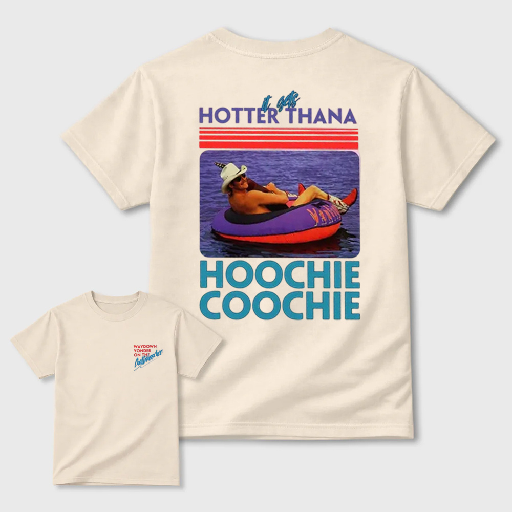Hotter Than A Hoochie Coochie Two Sides T-Shirt, Chattahoochee Jackson Country Song Tee, Hot Summer Shirt, Gift For Fans