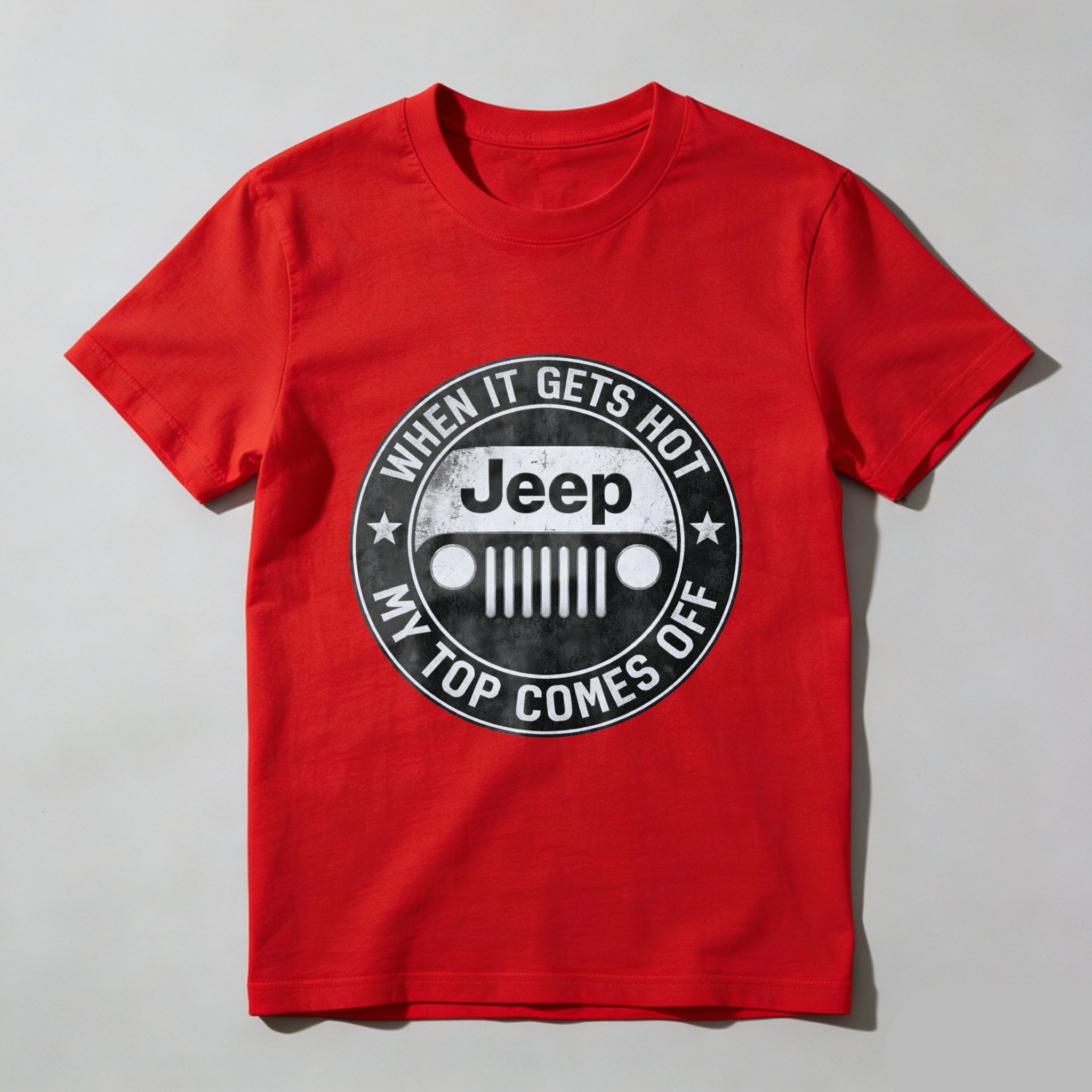 When It Gets Hot My Top Comes Off Jeep T Shirt For Jeep Lovers And Outdoor Enthusiasts