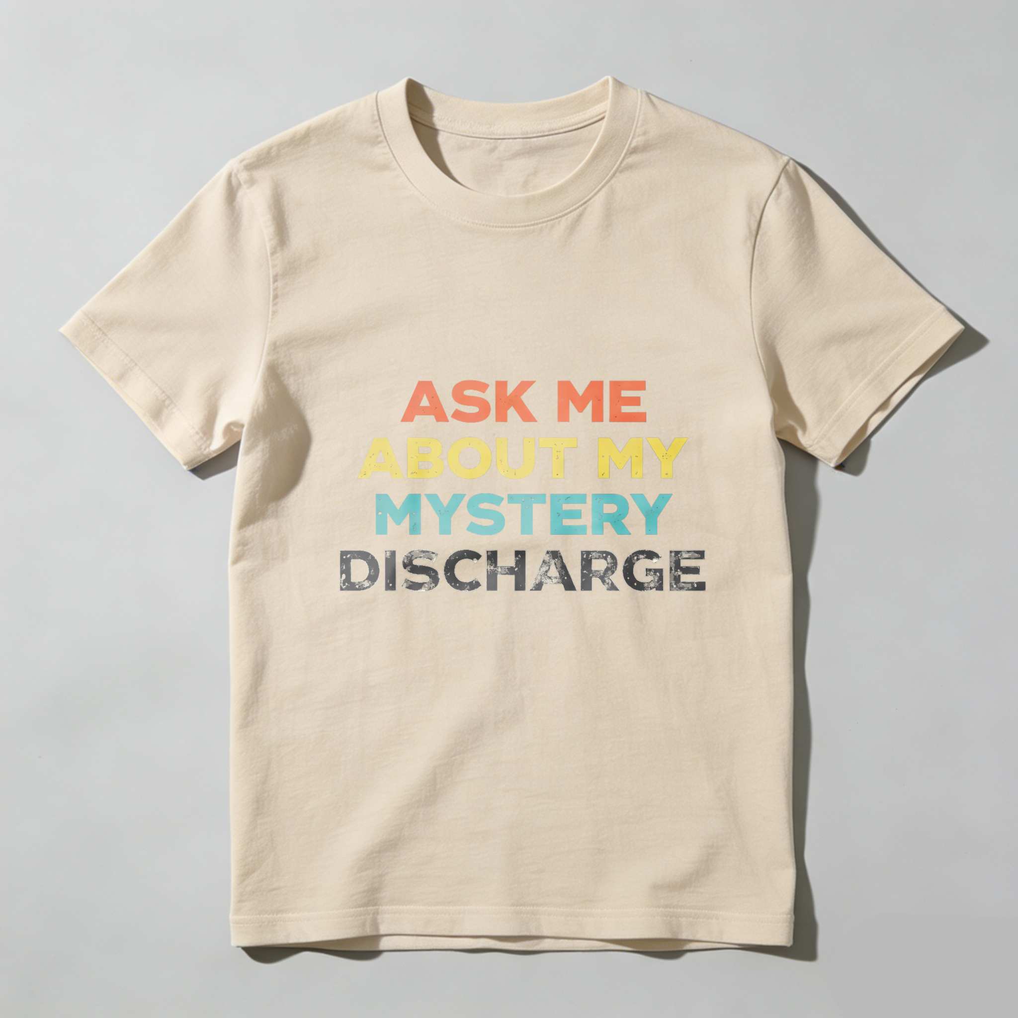 TEECURENTAsk Me About My Mystery Discharge T Shirt Funny Humor Statement Graphic Tee Black Colorful Text Design Unisex Casual Wear-TeeCurent