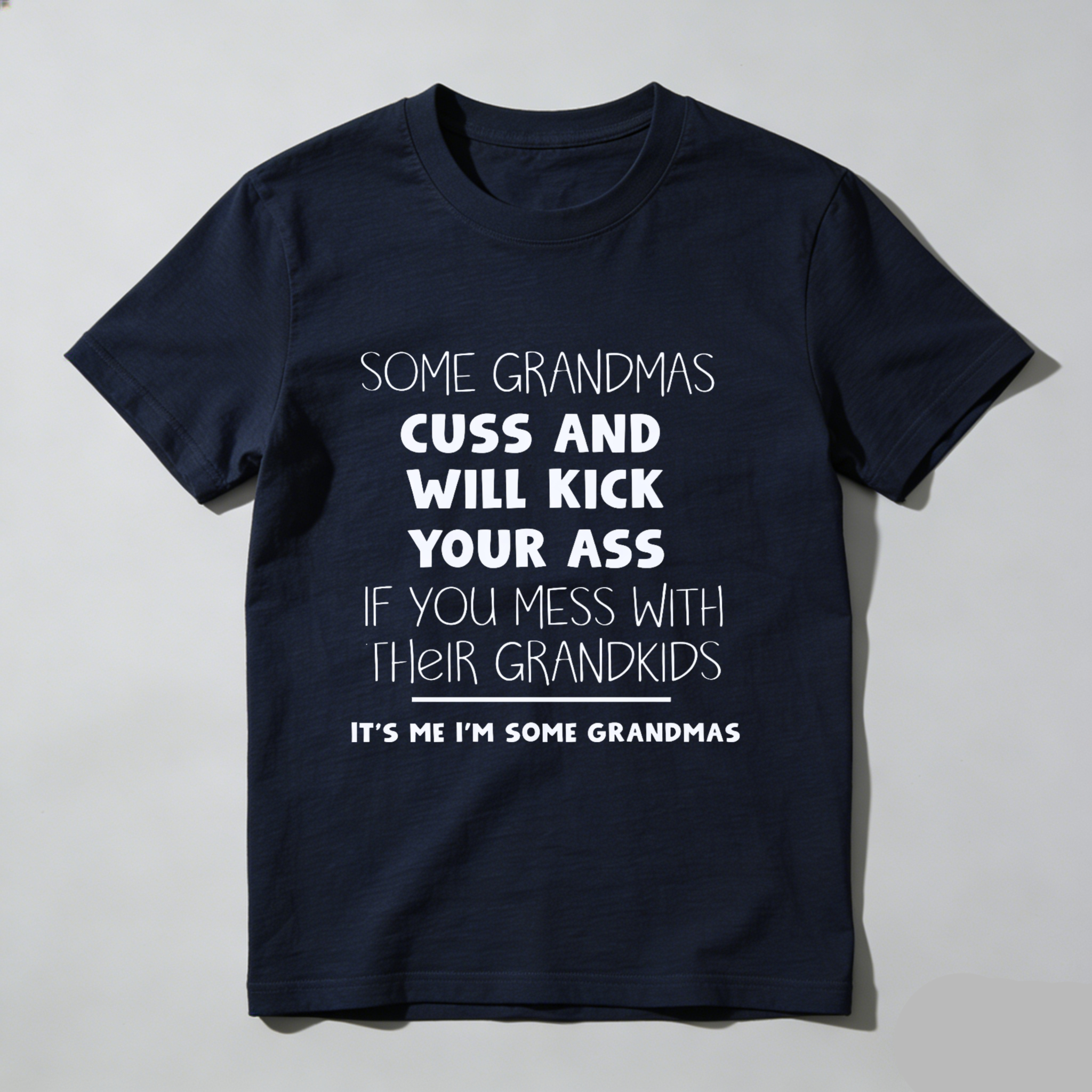 TEECURENT Some Grandmas Cuss And Will Kick Your Ass If You Mess With Their Grandkids Its Me Im Some Grandmas T Shirt WOMEN