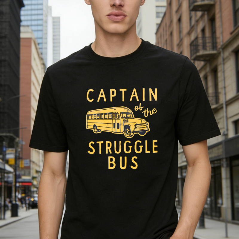 Captain of The Struggle Bus Funny Sarcastic School Bus Graphic Novelty Tee