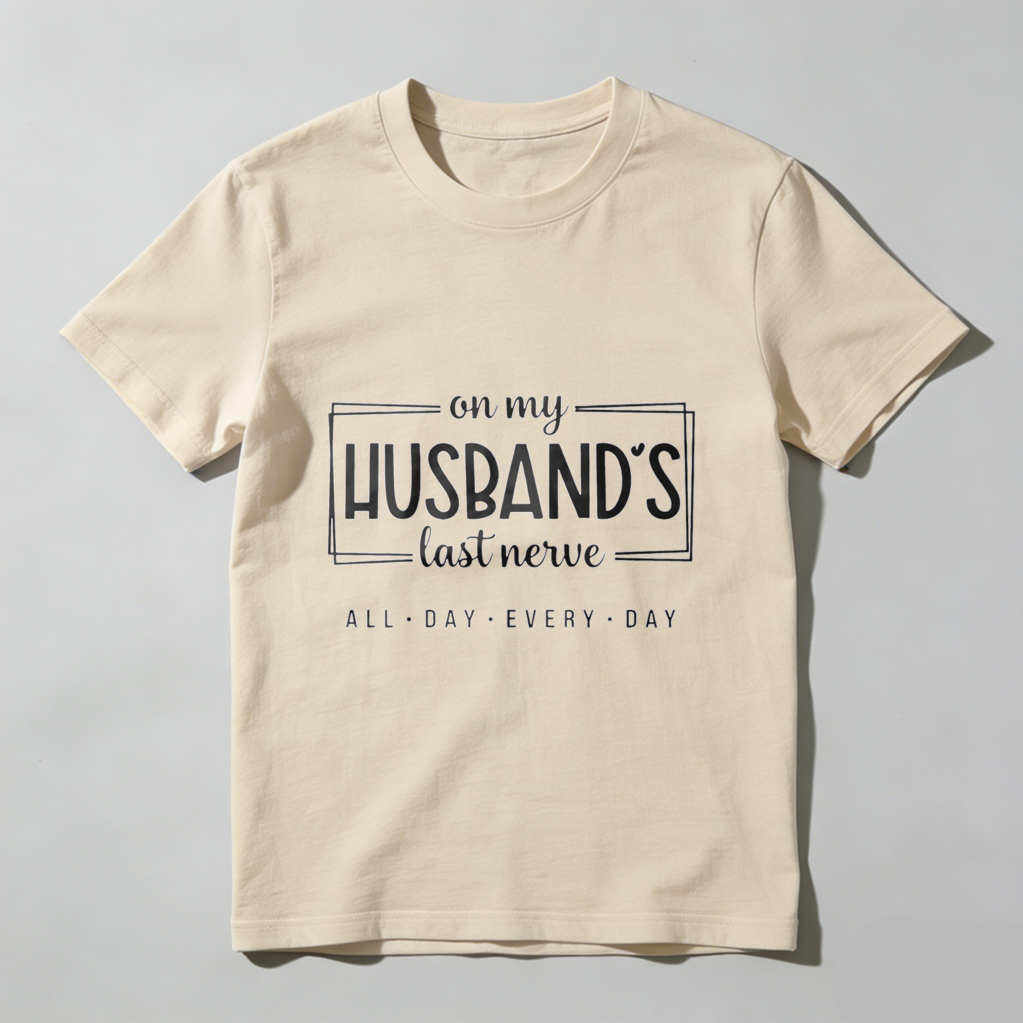 TEECURENT On My Husbands Last Nerve All Day Every Day T Shirt Humor Gift For Wife Funny Couple Shirt WOMEN