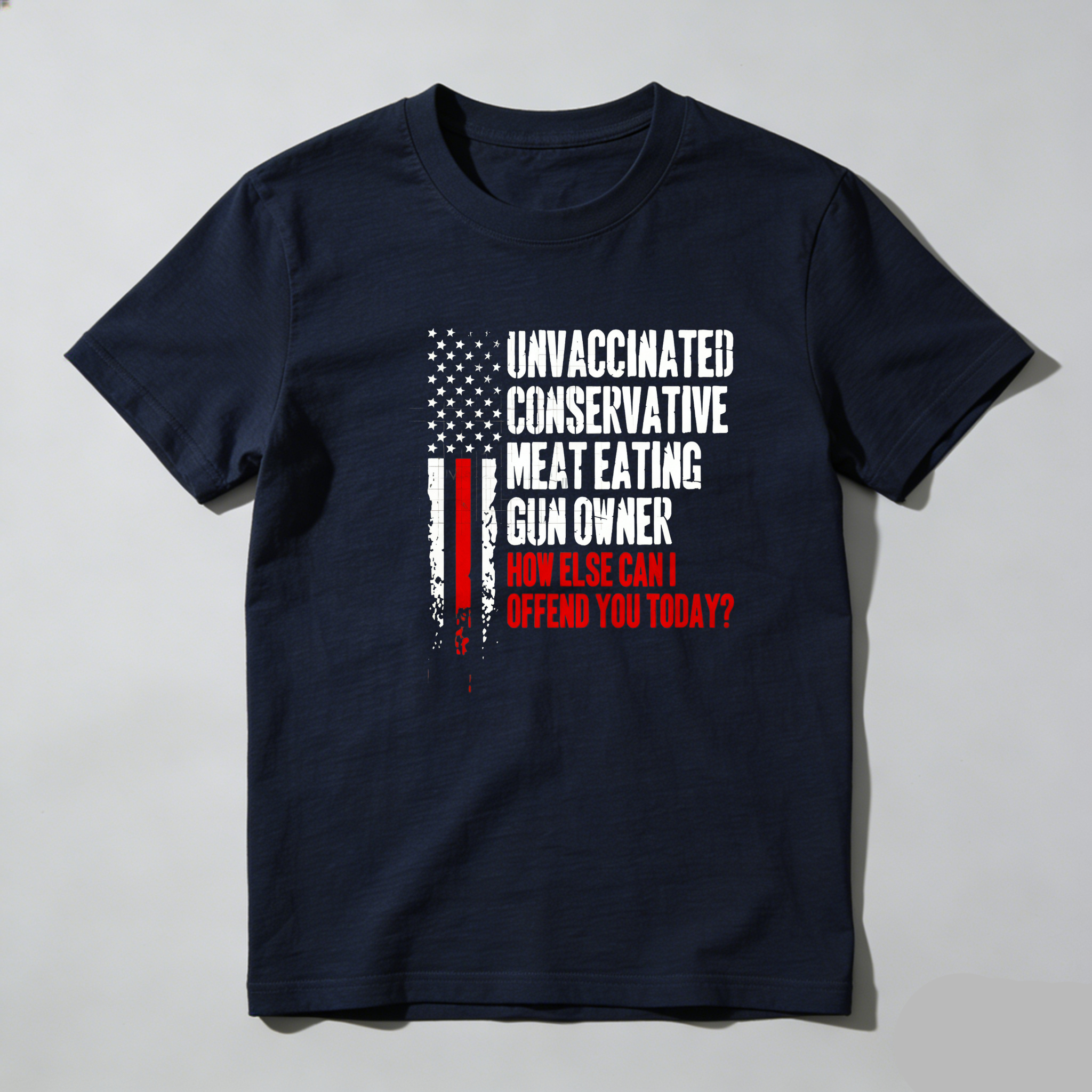 TEECURENT Unvaccinated Conservative Meat Eating Gun Owner How Else Can I Offend You Today Pure Cotton Short Sleeve T Shirt-TeeCurent