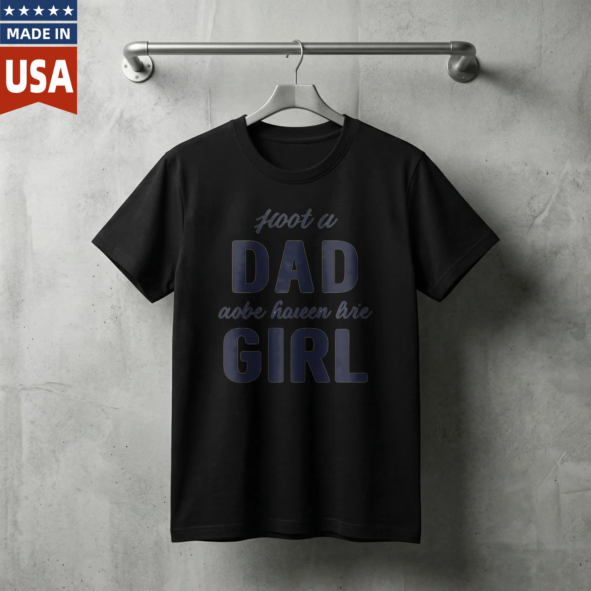 Dad Above Queen Like Girl T Shirt Made In Usa