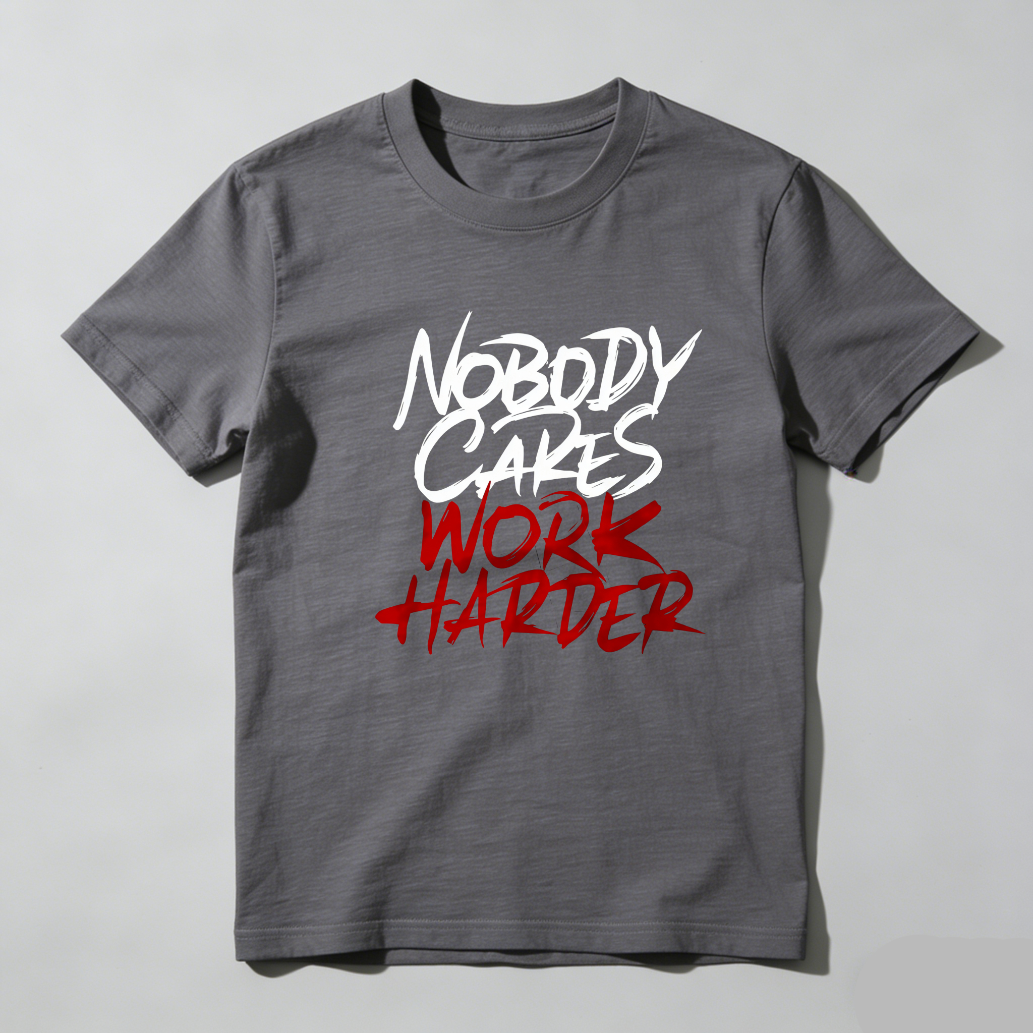 TEECURENT Nobody Cares Work Harder Pure Cotton Short Sleeve T Shirt-TeeCurent