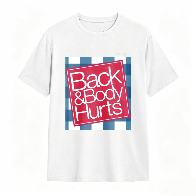 Back And Body Hurts Funny T-shirt for Men