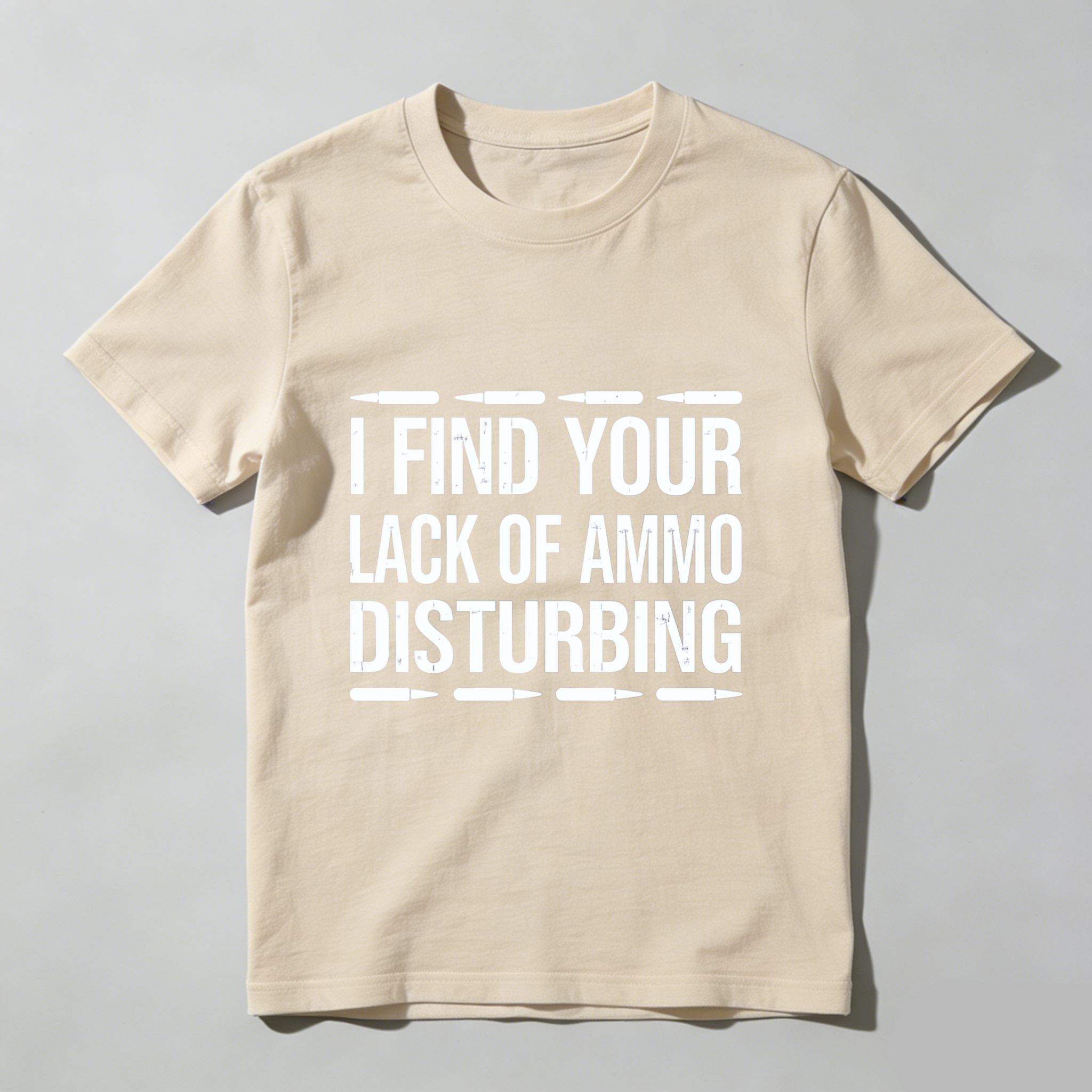 TEECURENT I Find Your Lack Of Ammo Disturbing T Shirt